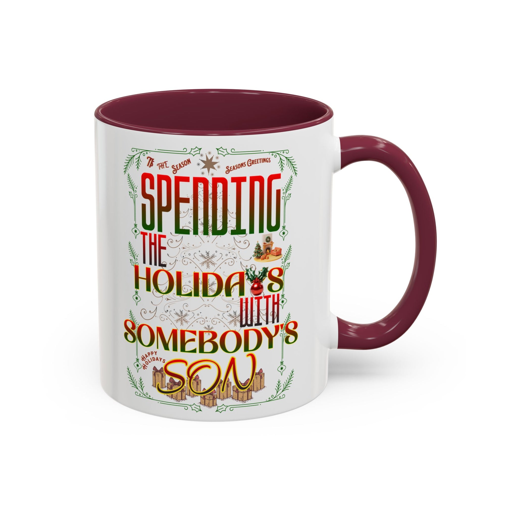 &quot;With Somebody&#39;s Son&quot; Holiday Coffee Mug (11oz/15oz)