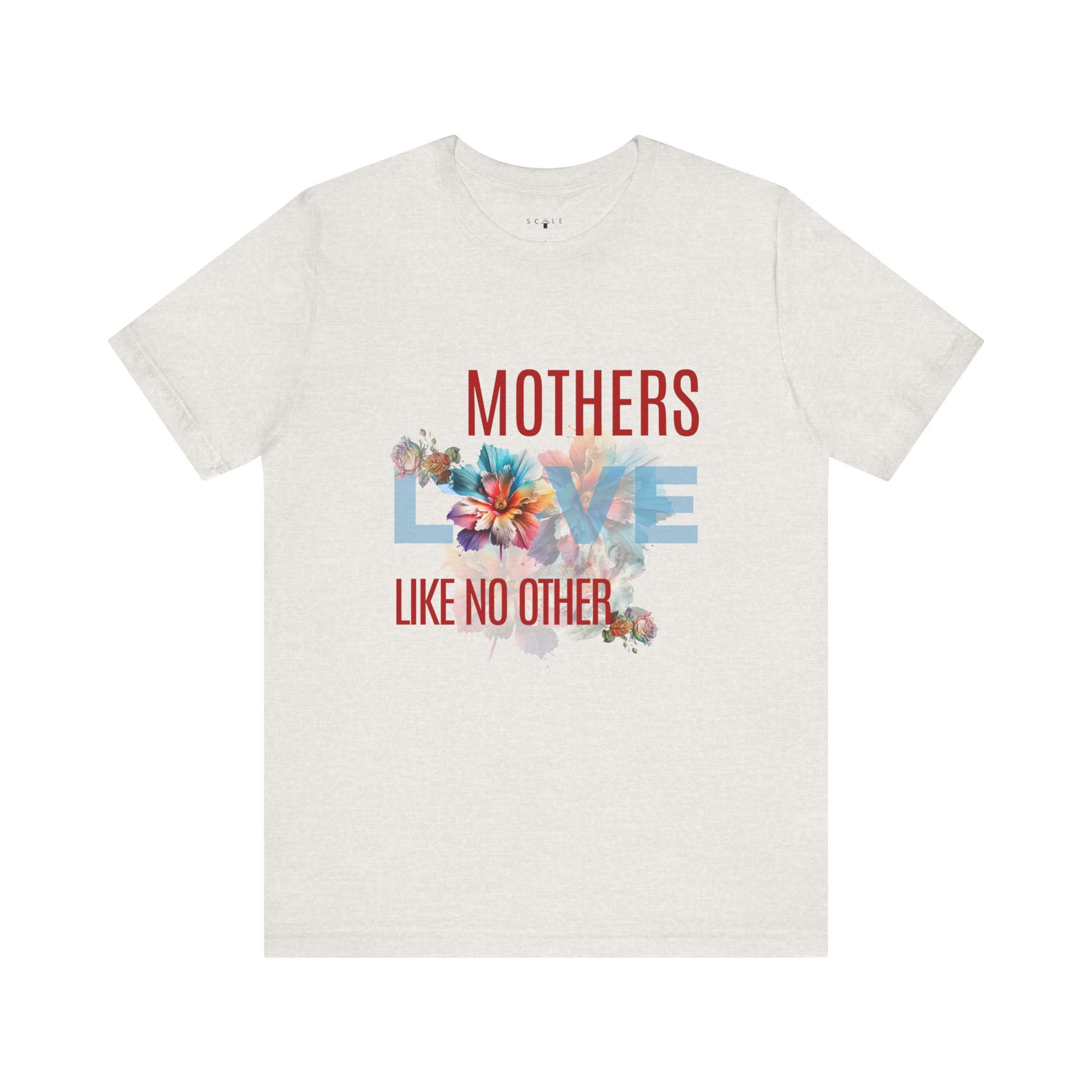 Mother's Love Like No Other Tee