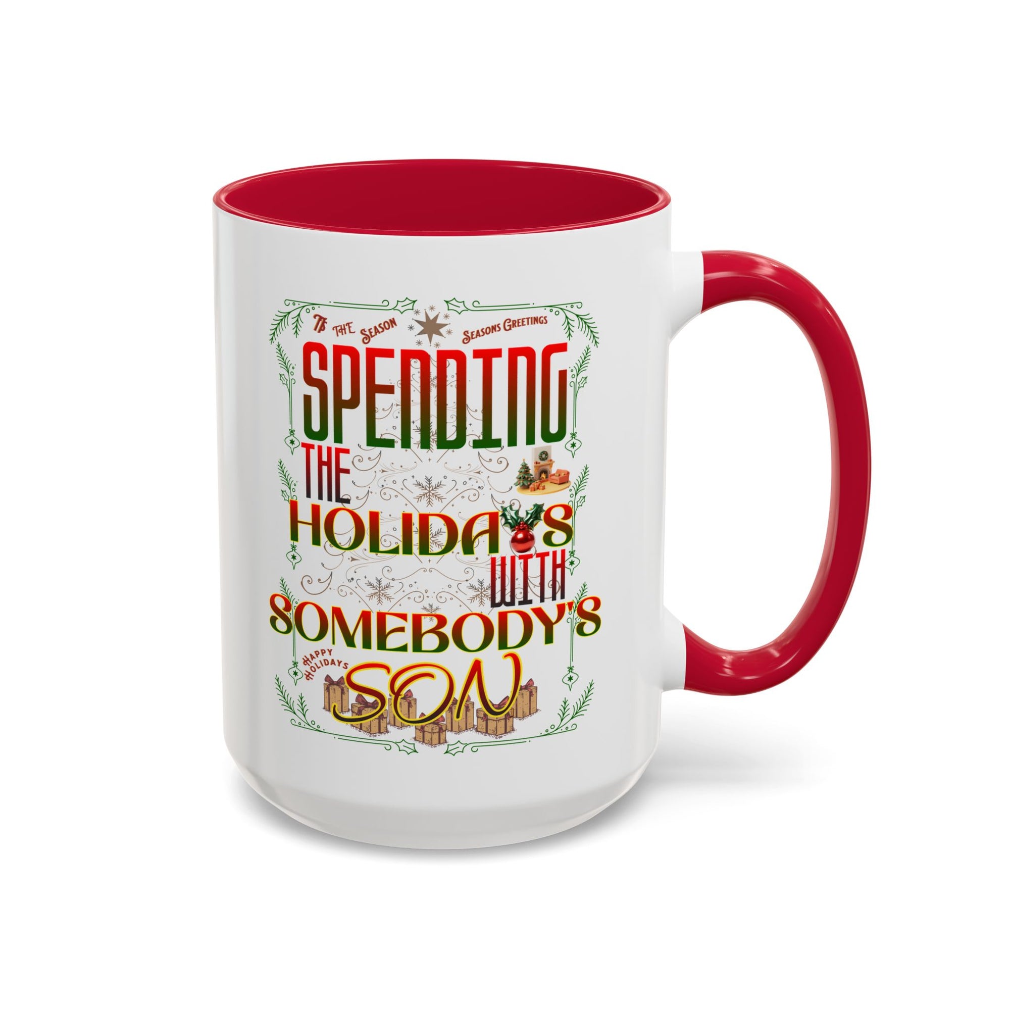 &quot;With Somebody&#39;s Son&quot; Holiday Coffee Mug (11oz/15oz)