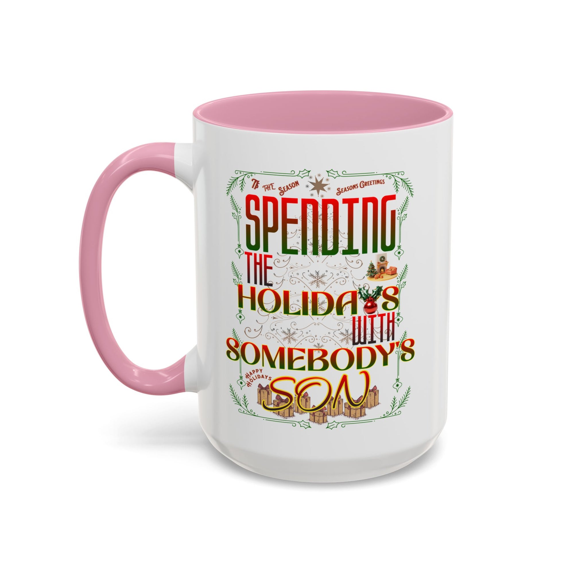 &quot;With Somebody&#39;s Son&quot; Holiday Coffee Mug (11oz/15oz)
