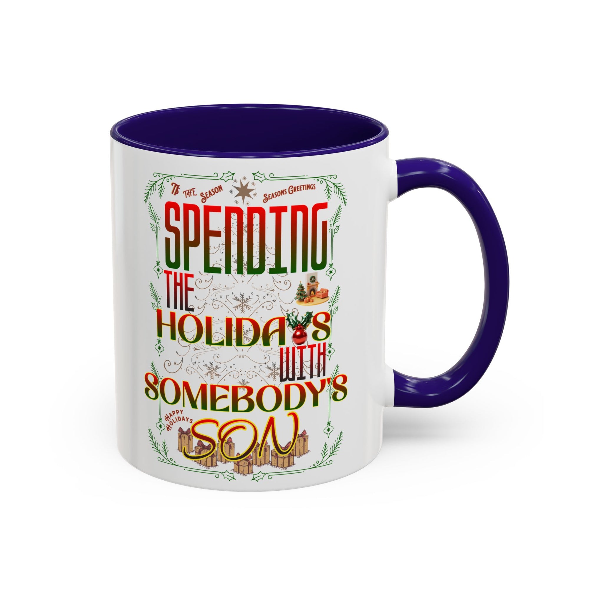 &quot;With Somebody&#39;s Son&quot; Holiday Coffee Mug (11oz/15oz)