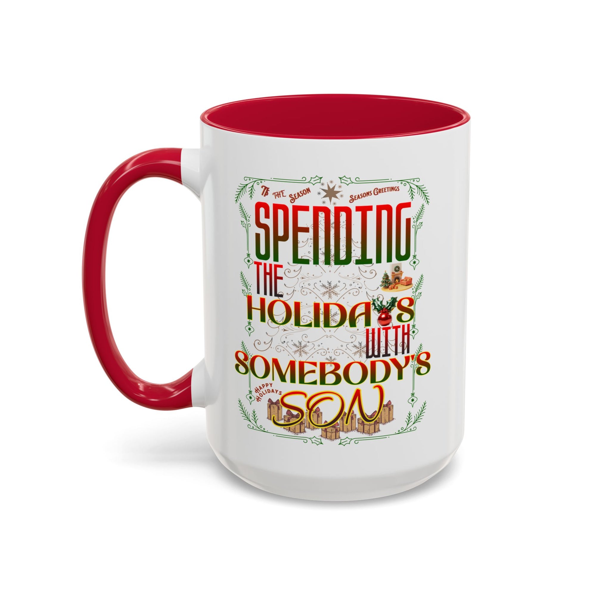&quot;With Somebody&#39;s Son&quot; Holiday Coffee Mug (11oz/15oz)