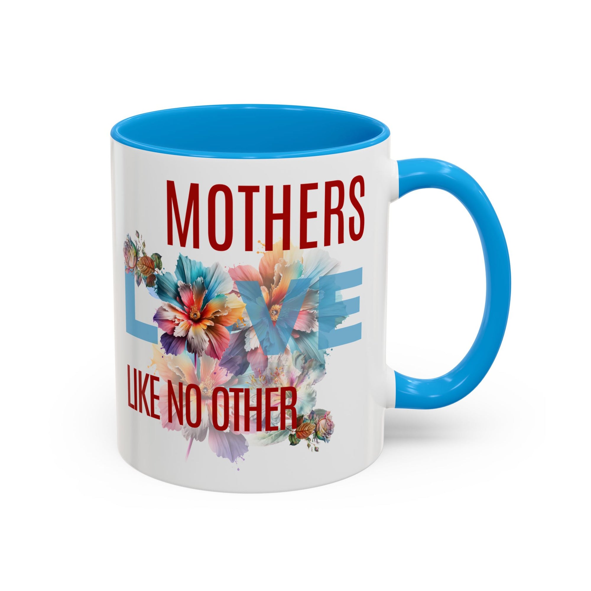 Mother’s Love Floral Mug - "Mothers Love Like No Other" 11oz/15oz