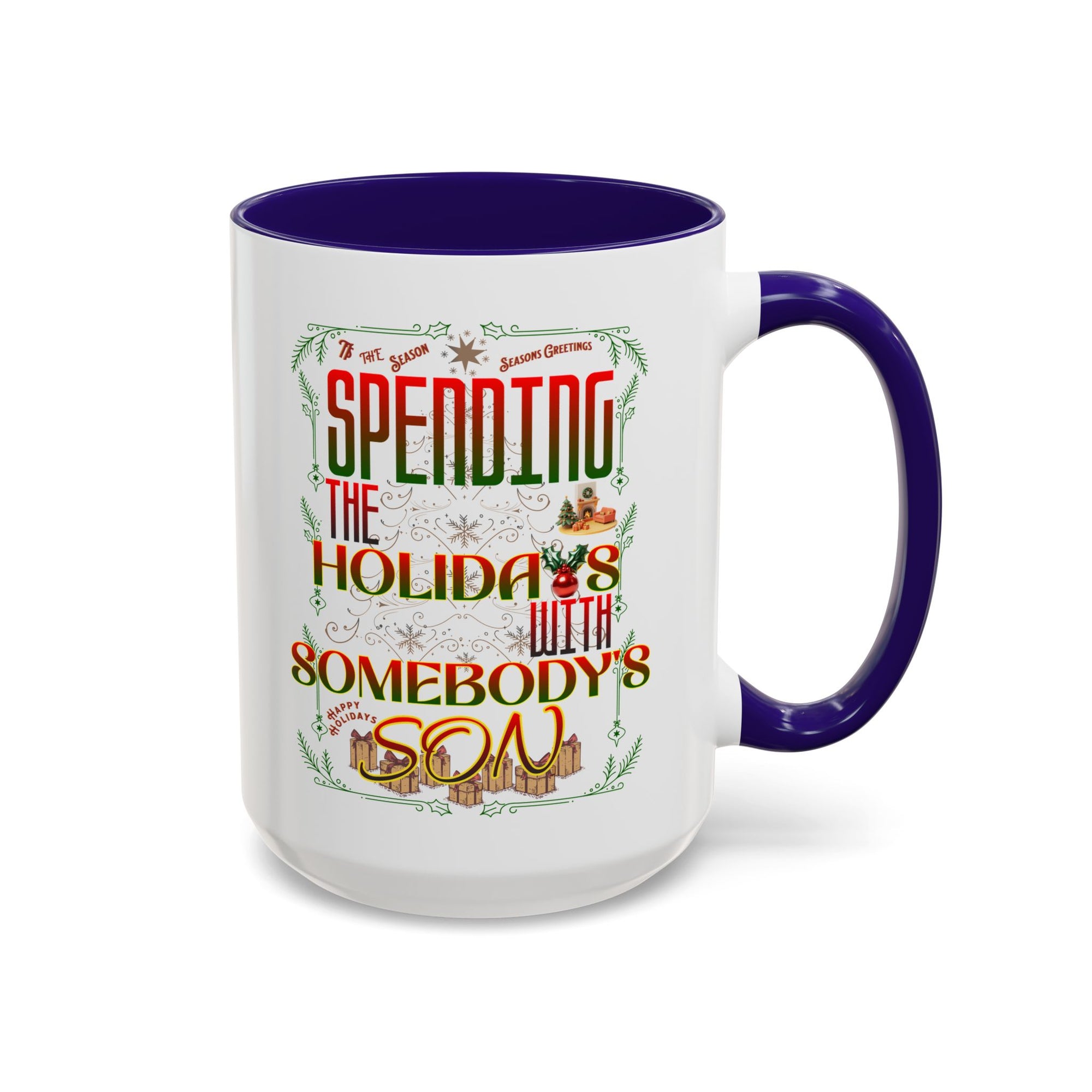 &quot;With Somebody&#39;s Son&quot; Holiday Coffee Mug (11oz/15oz)