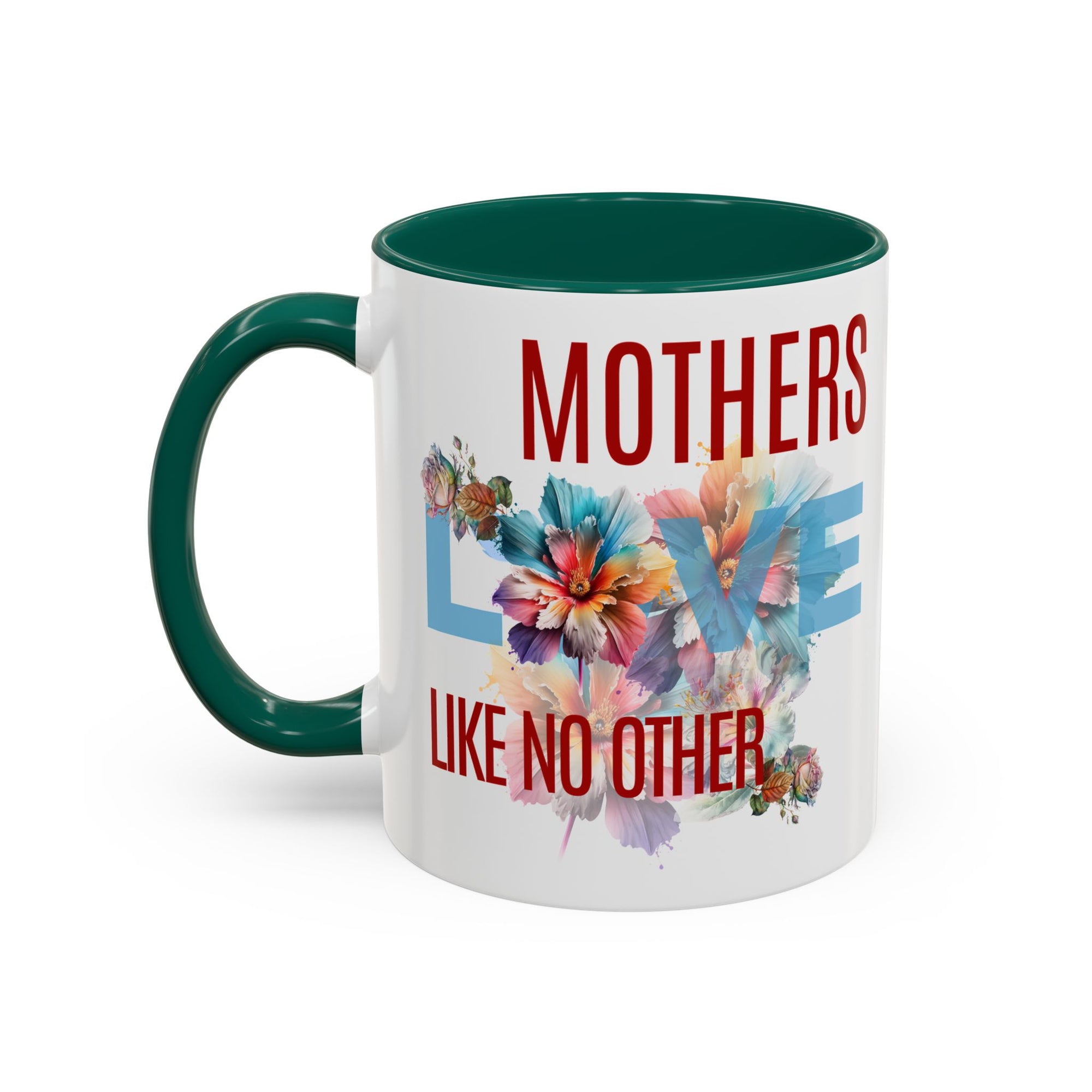 Mother’s Love Floral Mug - "Mothers Love Like No Other" 11oz/15oz
