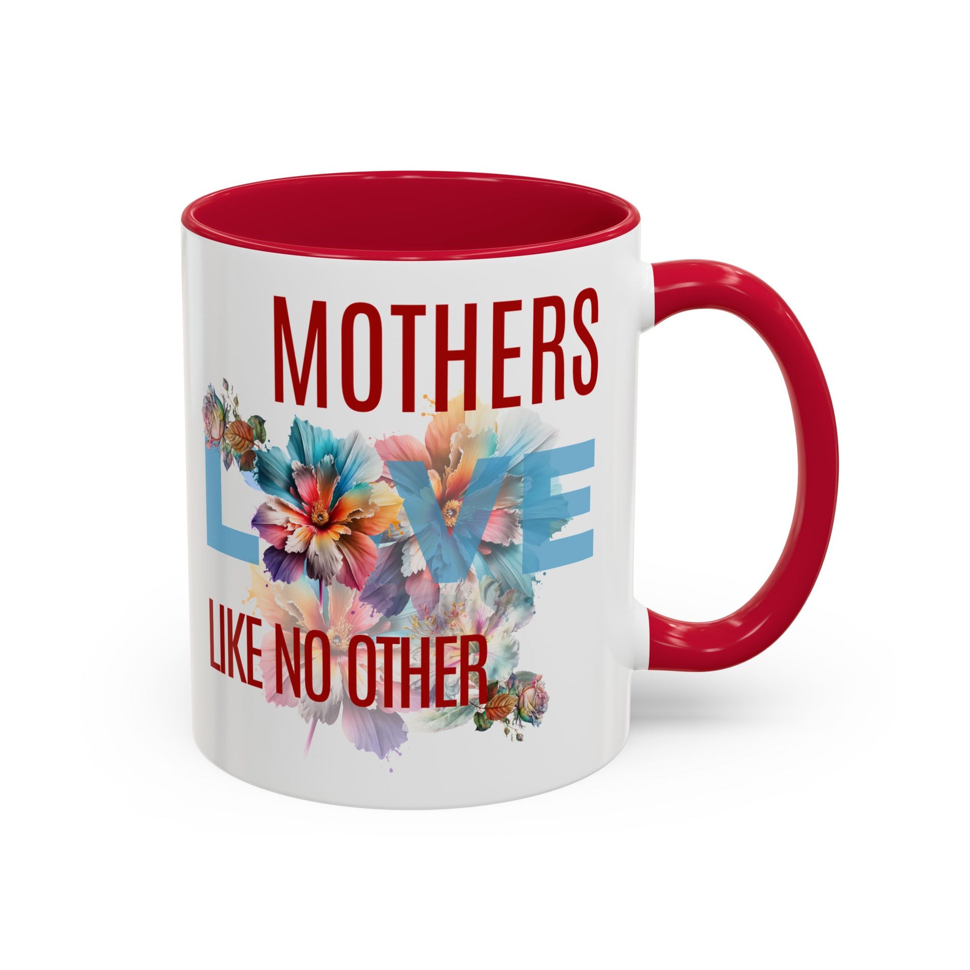 Mother’s Love Floral Mug - "Mothers Love Like No Other" 11oz/15oz
