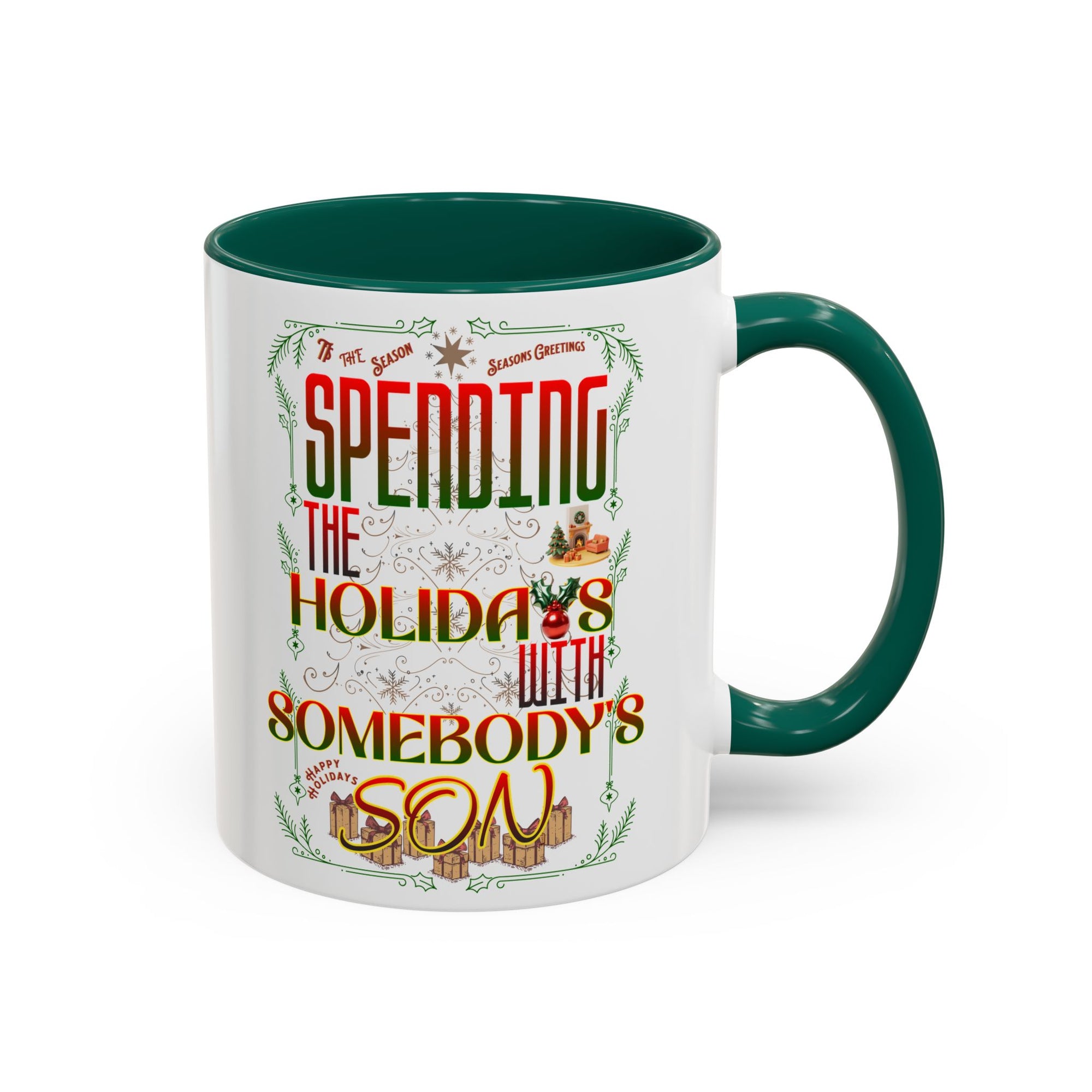 &quot;With Somebody&#39;s Son&quot; Holiday Coffee Mug (11oz/15oz)