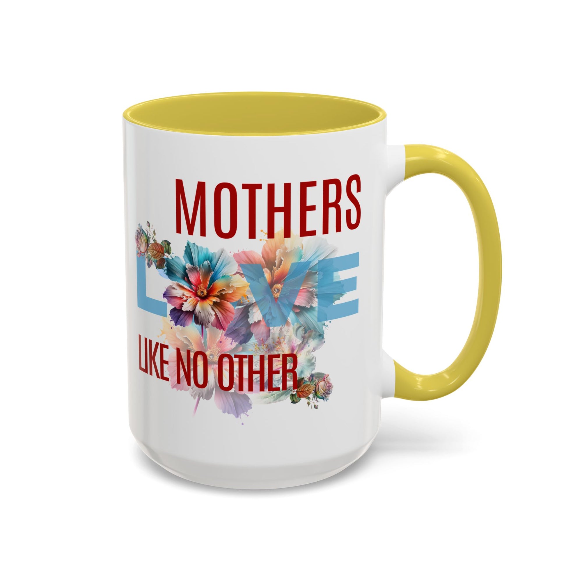 Mother’s Love Floral Mug - "Mothers Love Like No Other" 11oz/15oz