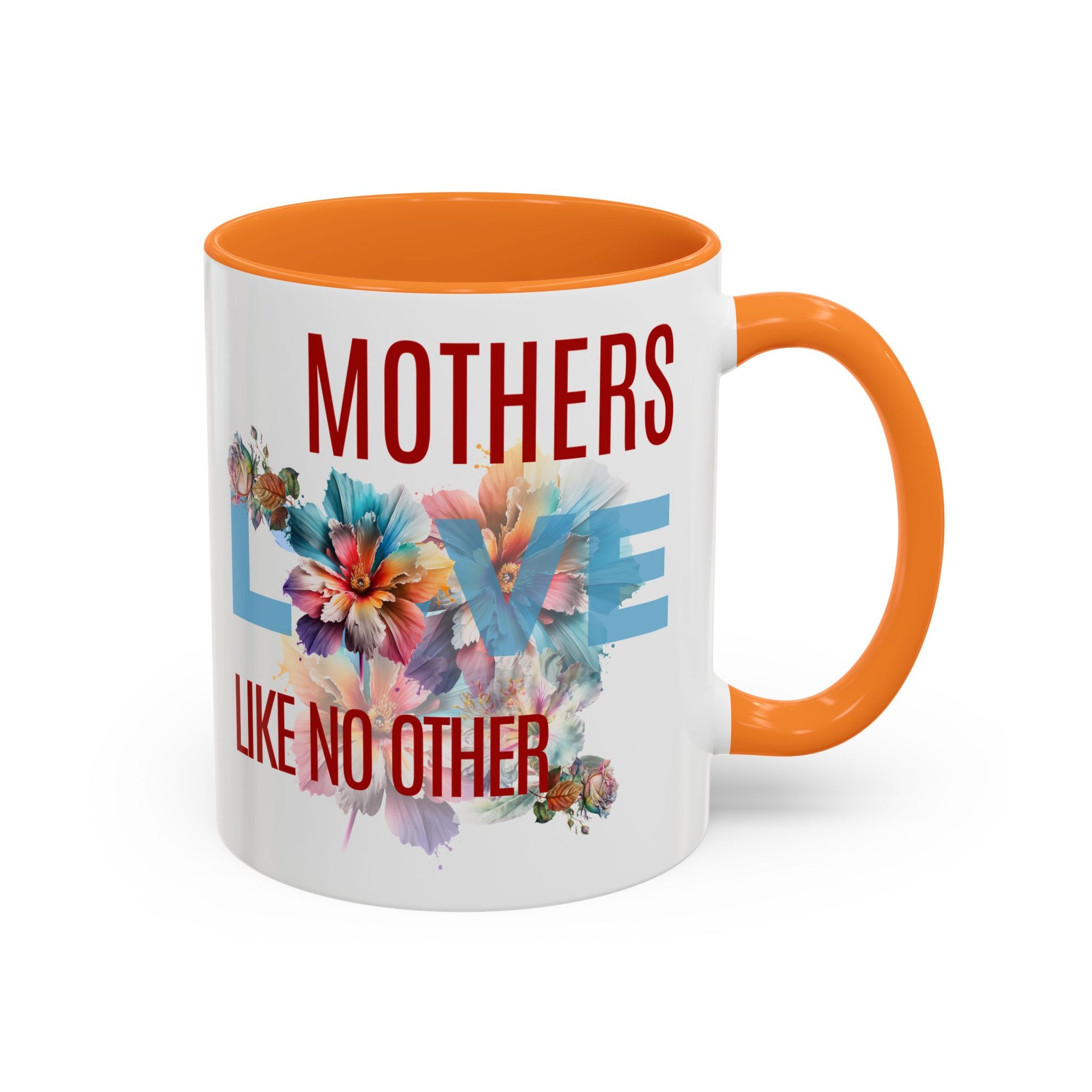 Mother’s Love Floral Mug - "Mothers Love Like No Other" 11oz/15oz
