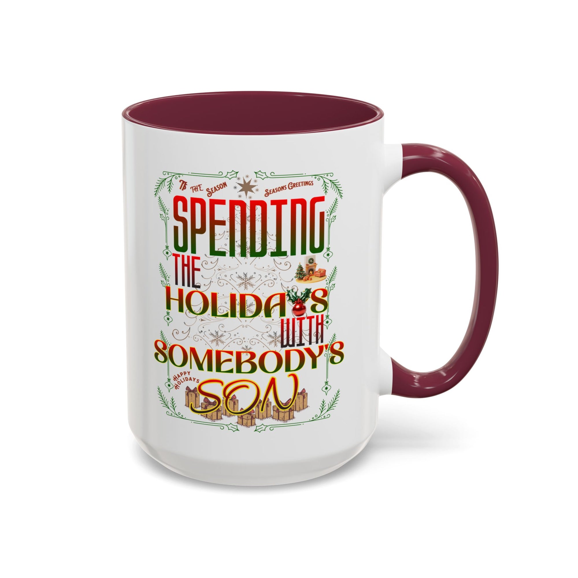 &quot;With Somebody&#39;s Son&quot; Holiday Coffee Mug (11oz/15oz)