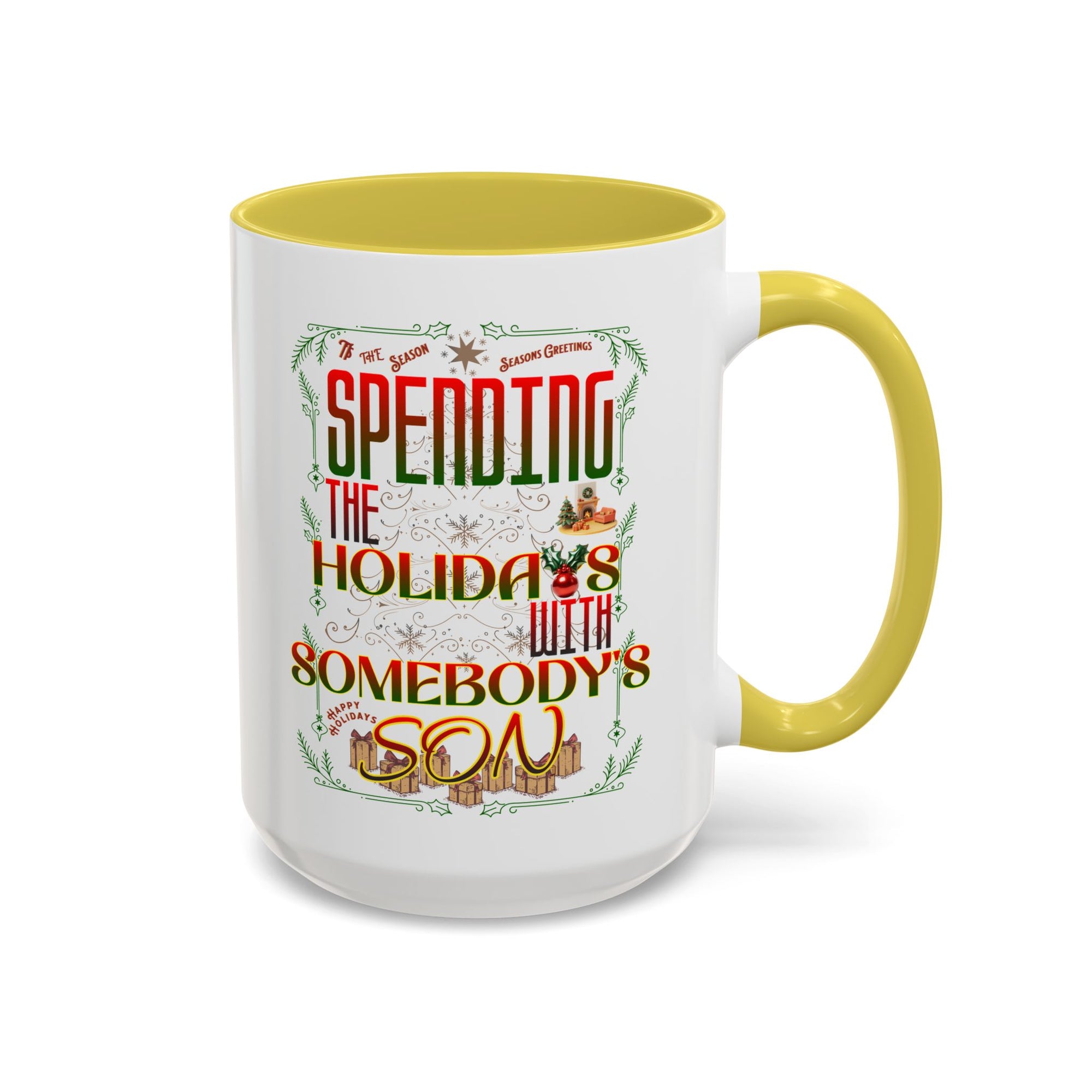 &quot;With Somebody&#39;s Son&quot; Holiday Coffee Mug (11oz/15oz)