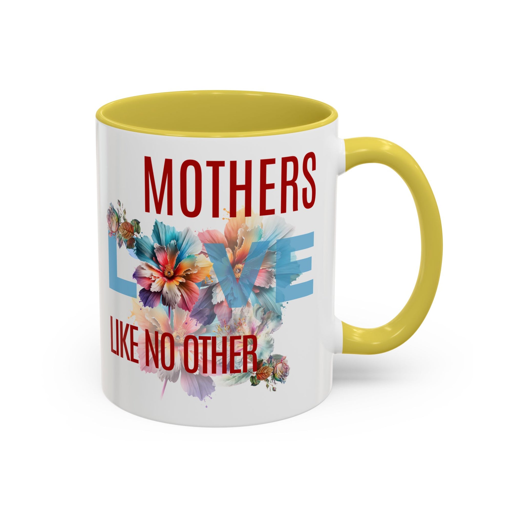 Mother’s Love Floral Mug - "Mothers Love Like No Other" 11oz/15oz