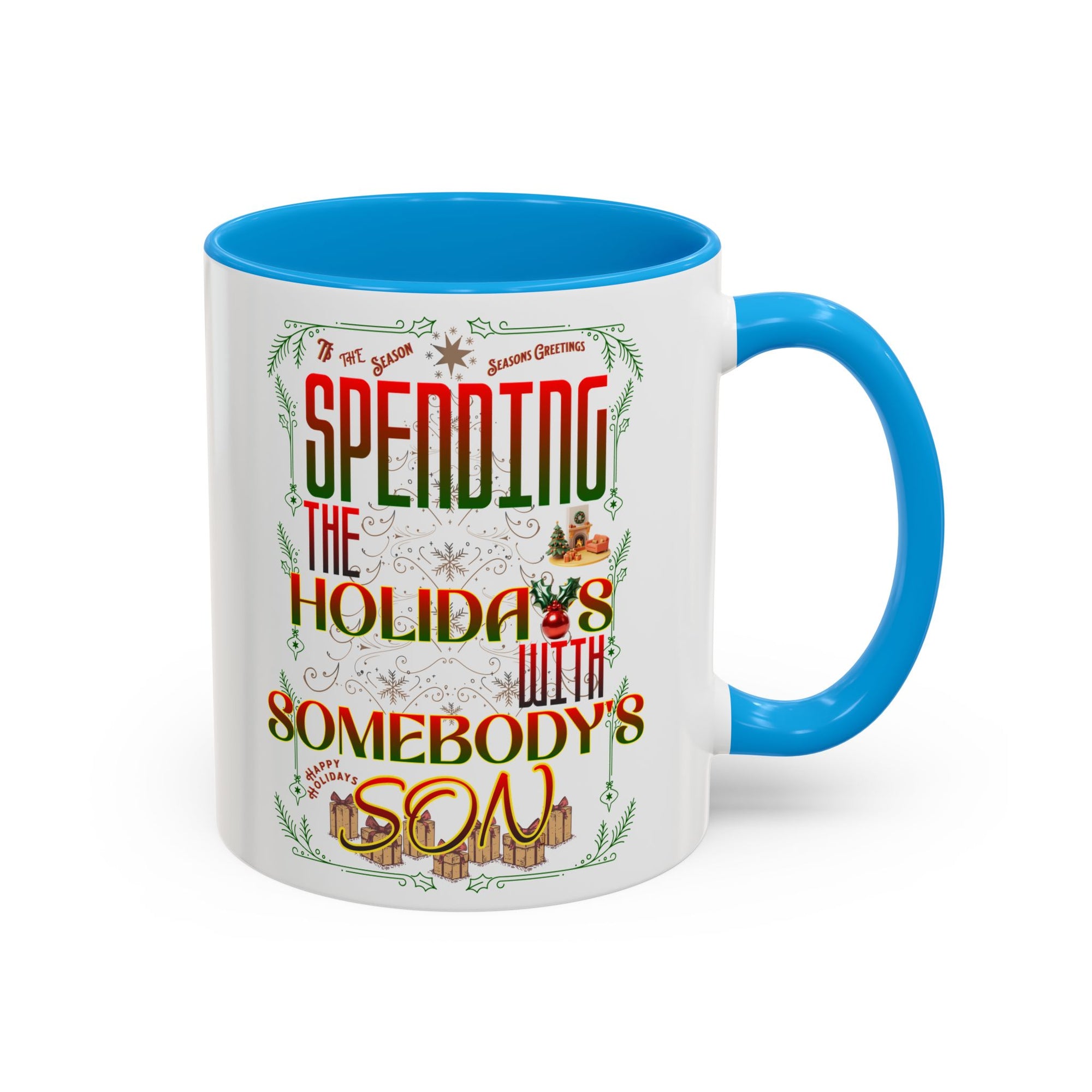 &quot;With Somebody&#39;s Son&quot; Holiday Coffee Mug (11oz/15oz)