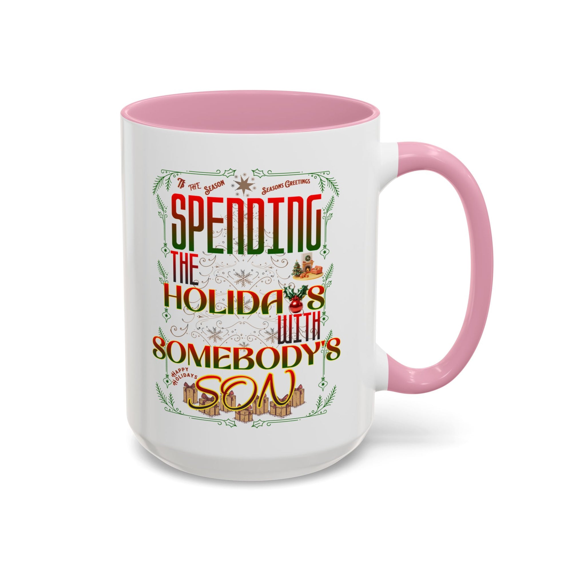 &quot;With Somebody&#39;s Son&quot; Holiday Coffee Mug (11oz/15oz)