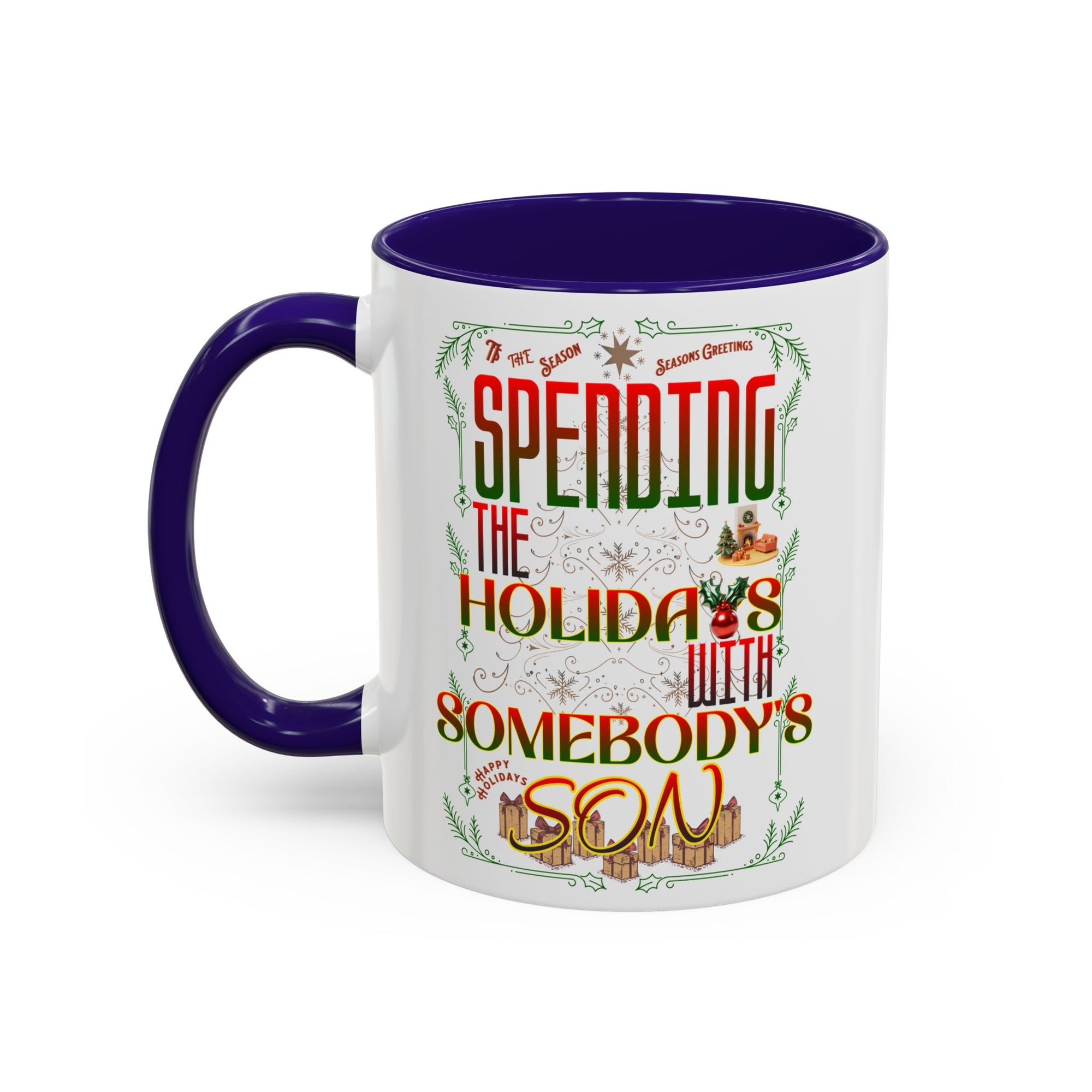 &quot;With Somebody&#39;s Son&quot; Holiday Coffee Mug (11oz/15oz)