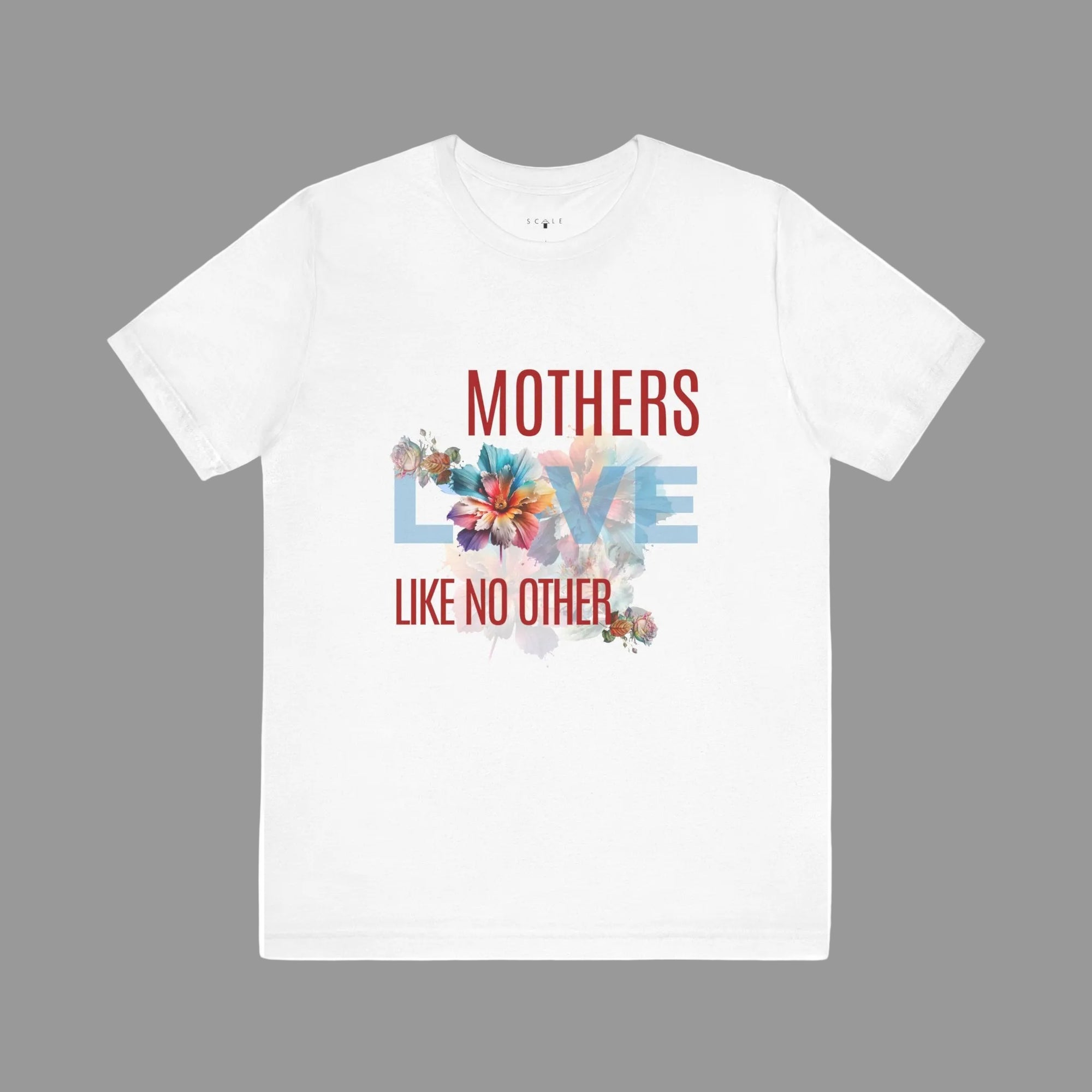 Mother's Love Like No Other Tee