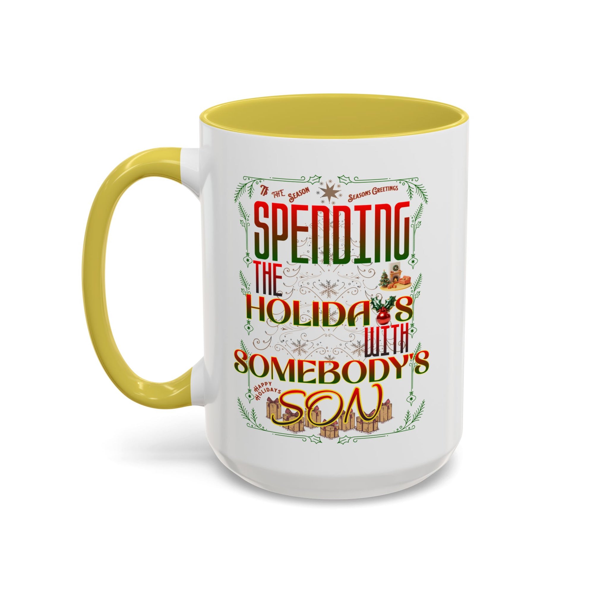 &quot;With Somebody&#39;s Son&quot; Holiday Coffee Mug (11oz/15oz)