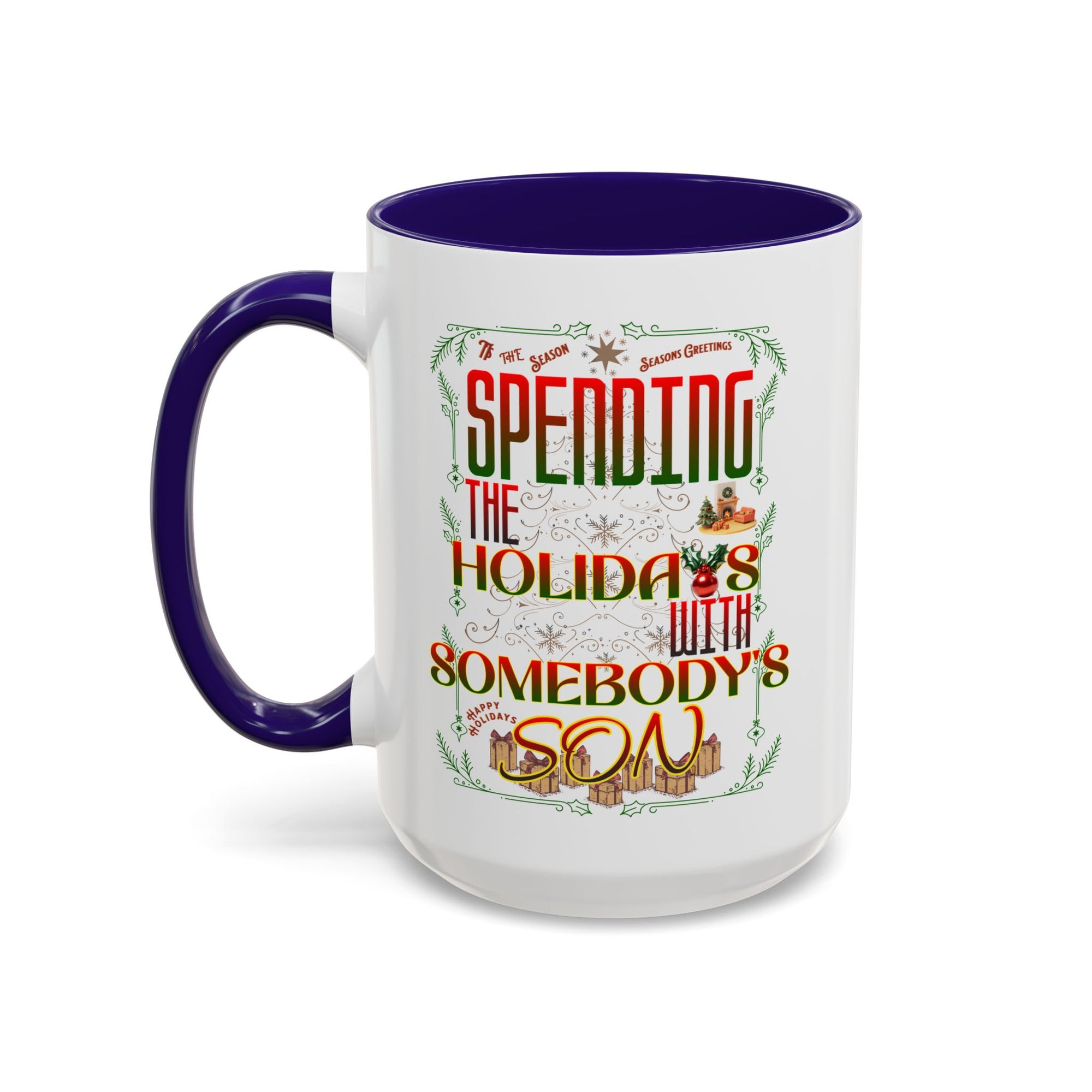 &quot;With Somebody&#39;s Son&quot; Holiday Coffee Mug (11oz/15oz)