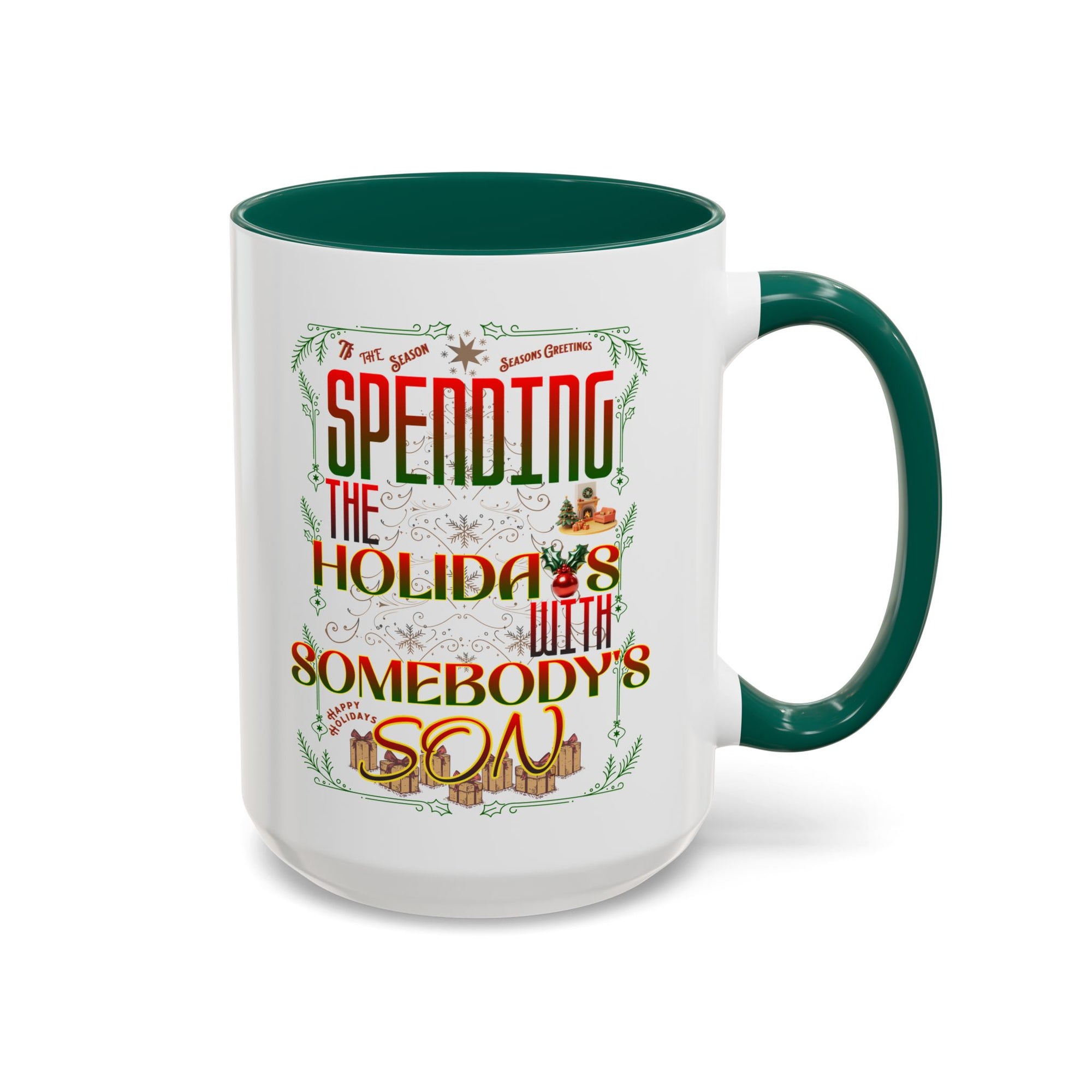 &quot;With Somebody&#39;s Son&quot; Holiday Coffee Mug (11oz/15oz)