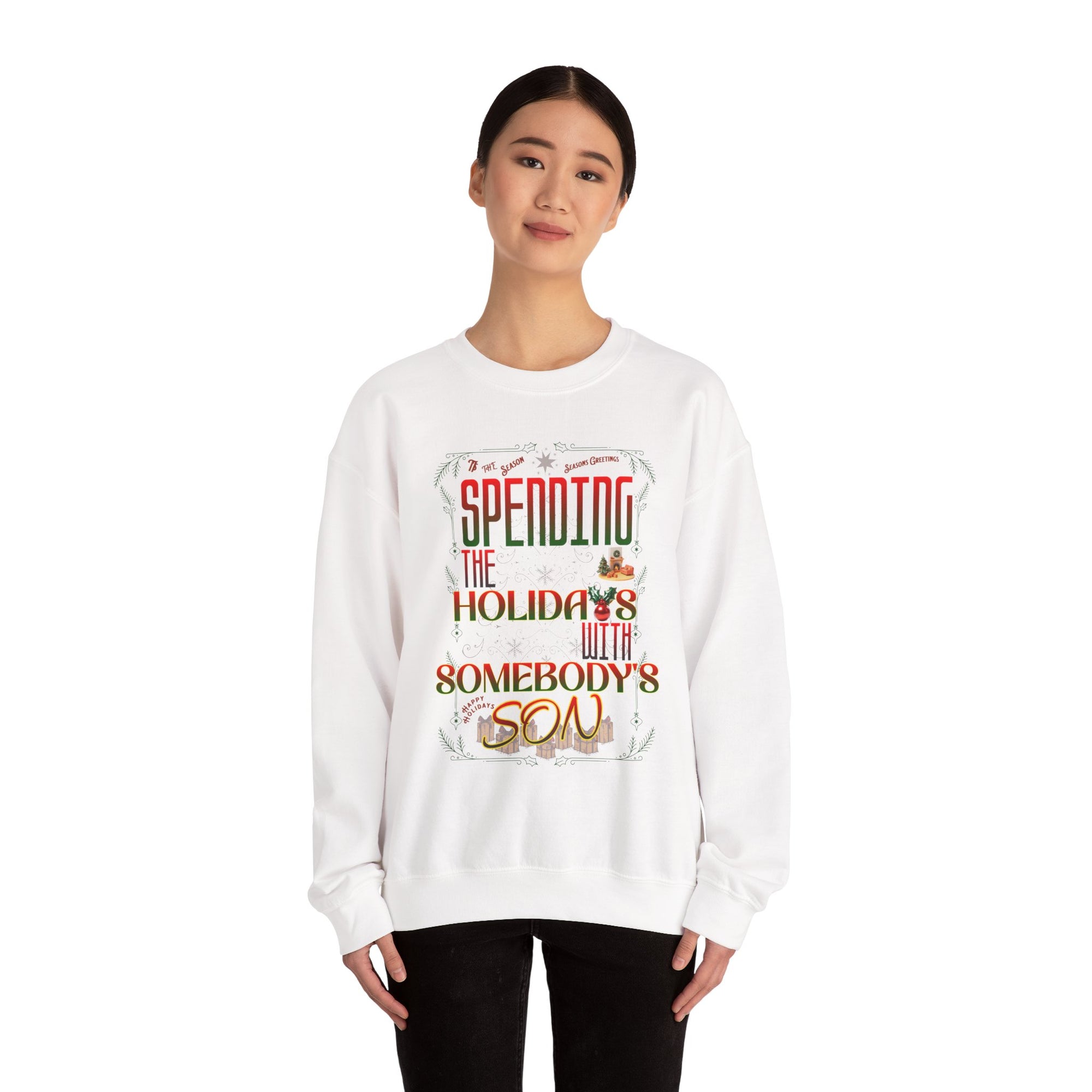 &quot;With Somebody&#39;s Son&quot; Holiday Sweatshirt