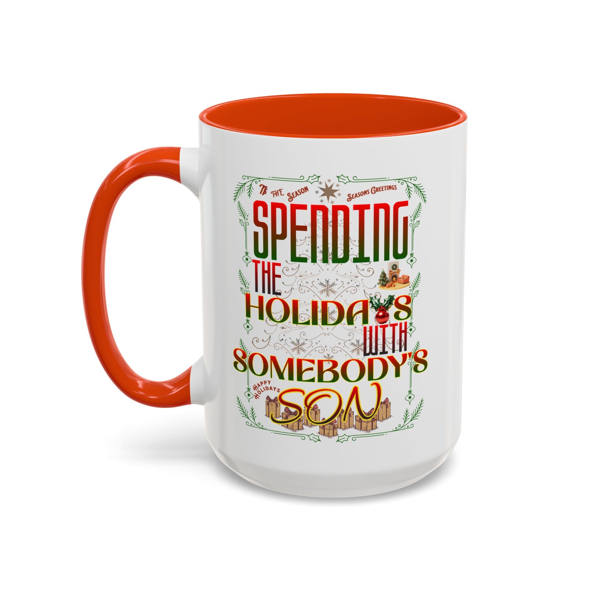 &quot;With Somebody&#39;s Son&quot; Holiday Coffee Mug (11oz/15oz)