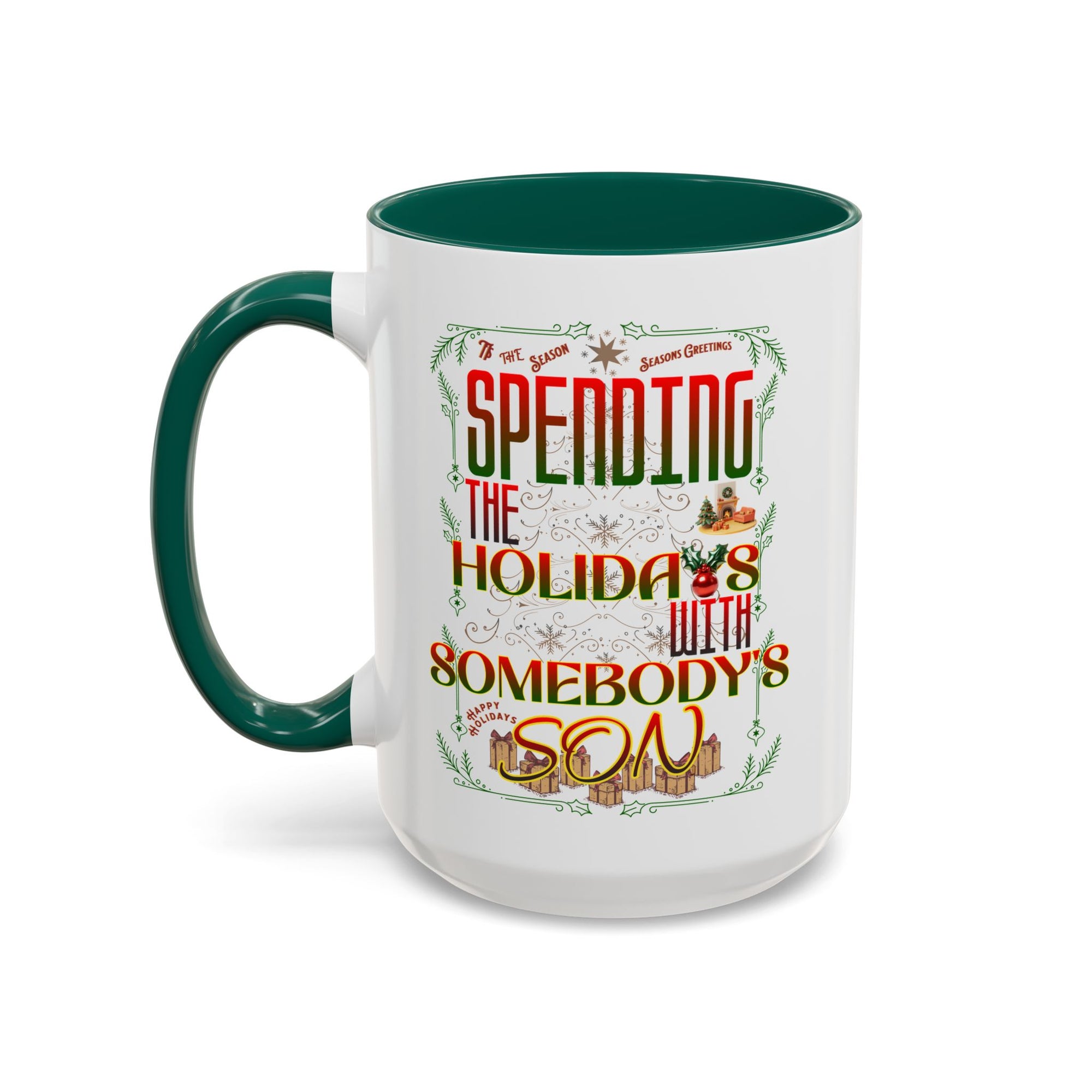 &quot;With Somebody&#39;s Son&quot; Holiday Coffee Mug (11oz/15oz)