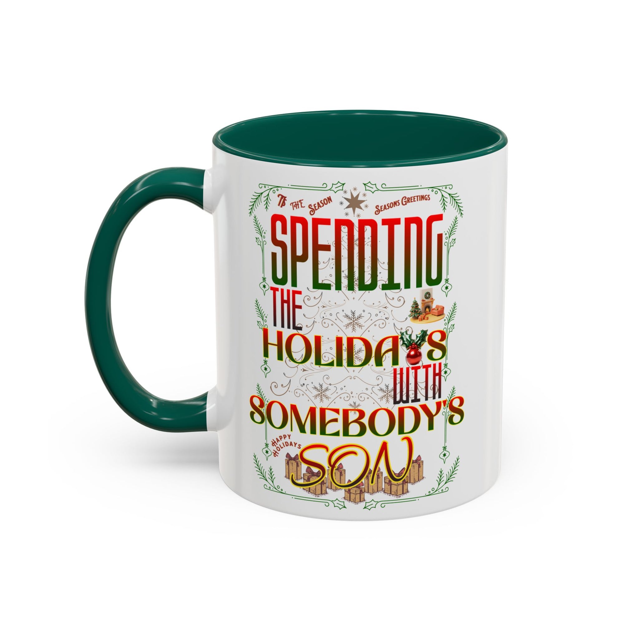 &quot;With Somebody&#39;s Son&quot; Holiday Coffee Mug (11oz/15oz)