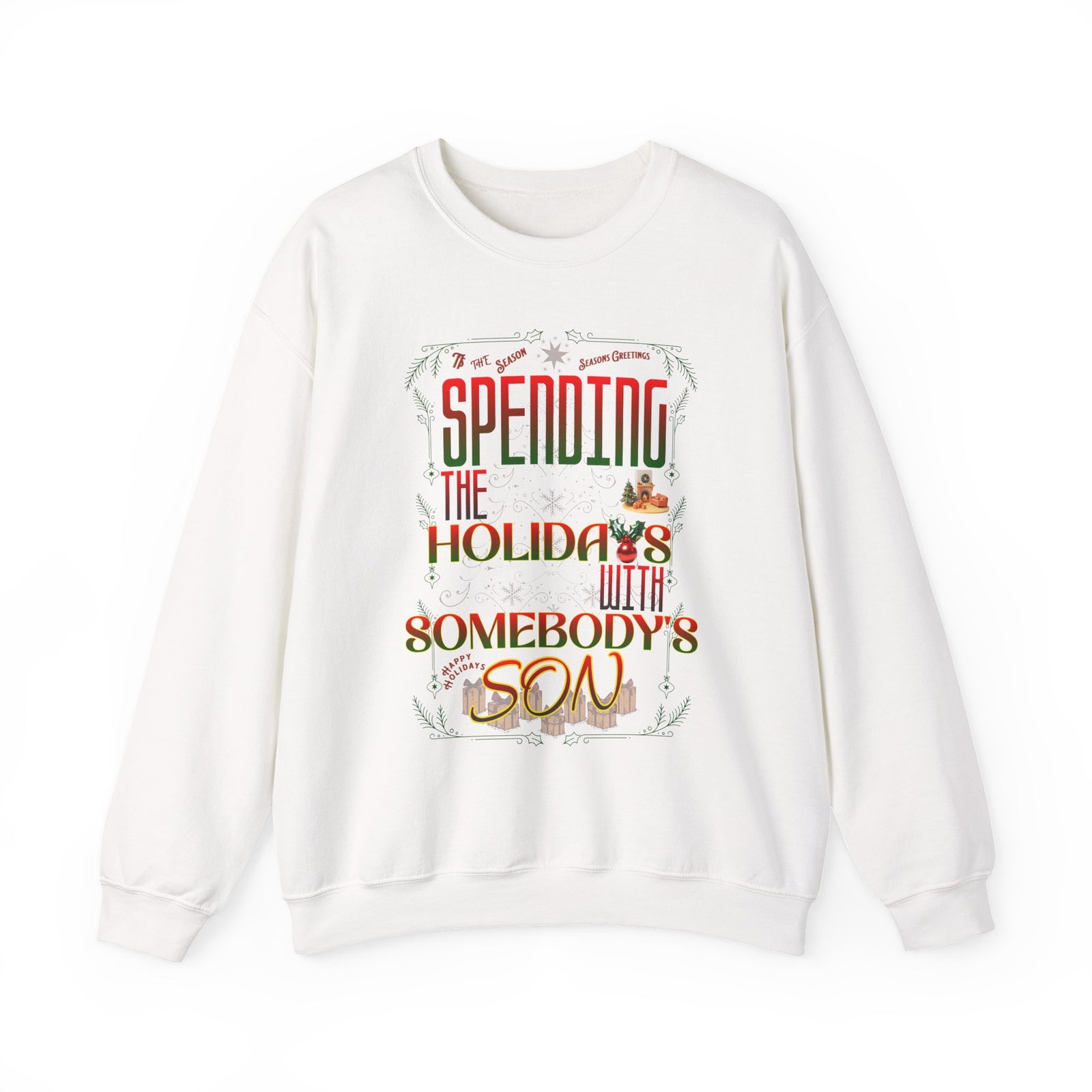 "With Somebody's Son" Holiday Sweatshirt