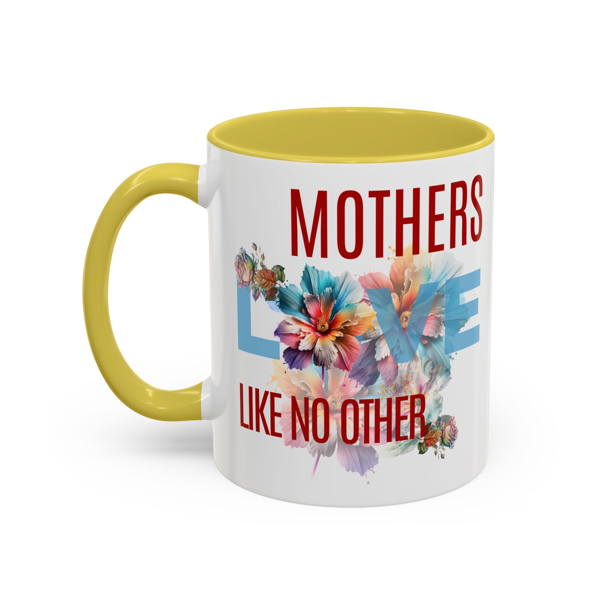 Mother’s Love Floral Mug - "Mothers Love Like No Other" 11oz/15oz