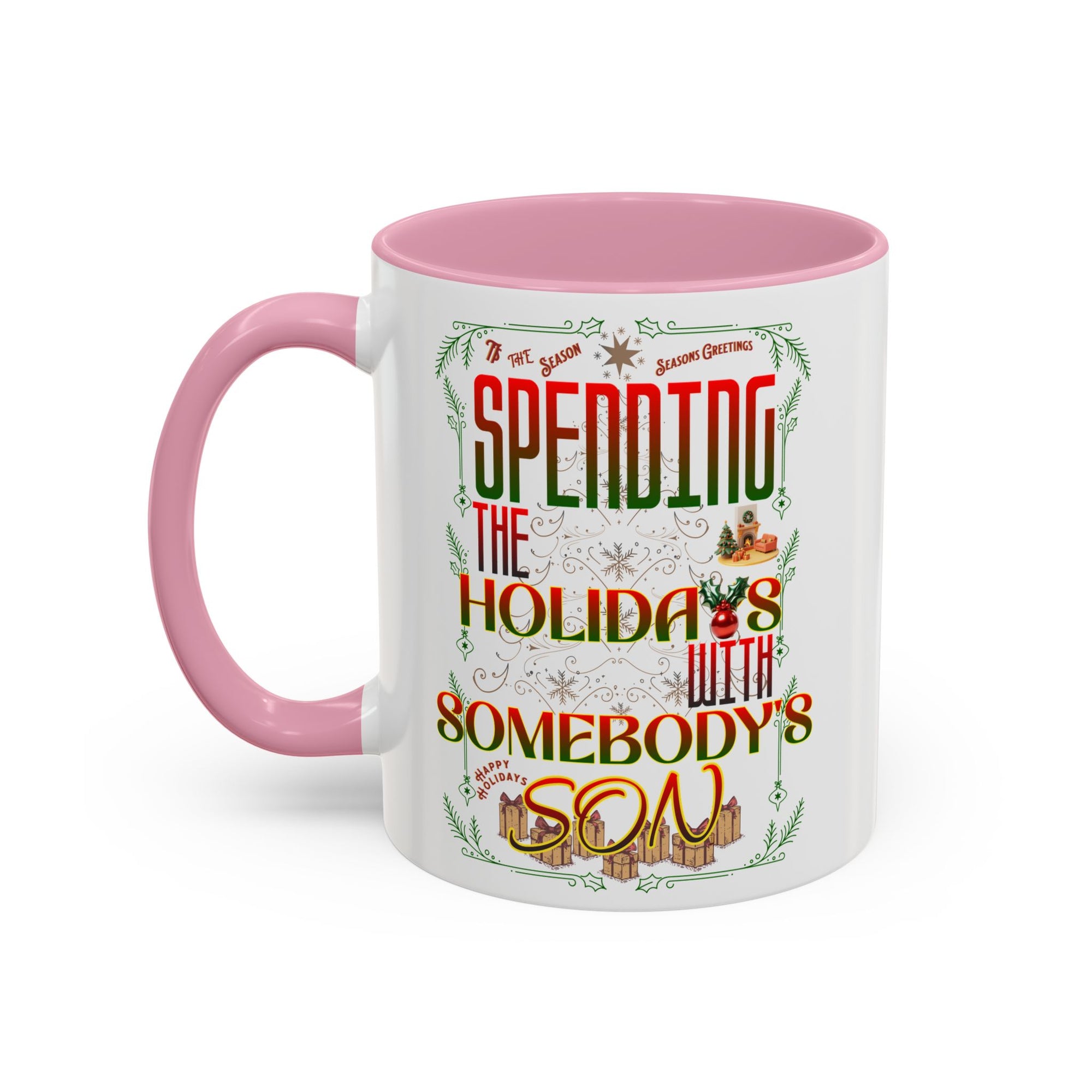 &quot;With Somebody&#39;s Son&quot; Holiday Coffee Mug (11oz/15oz)