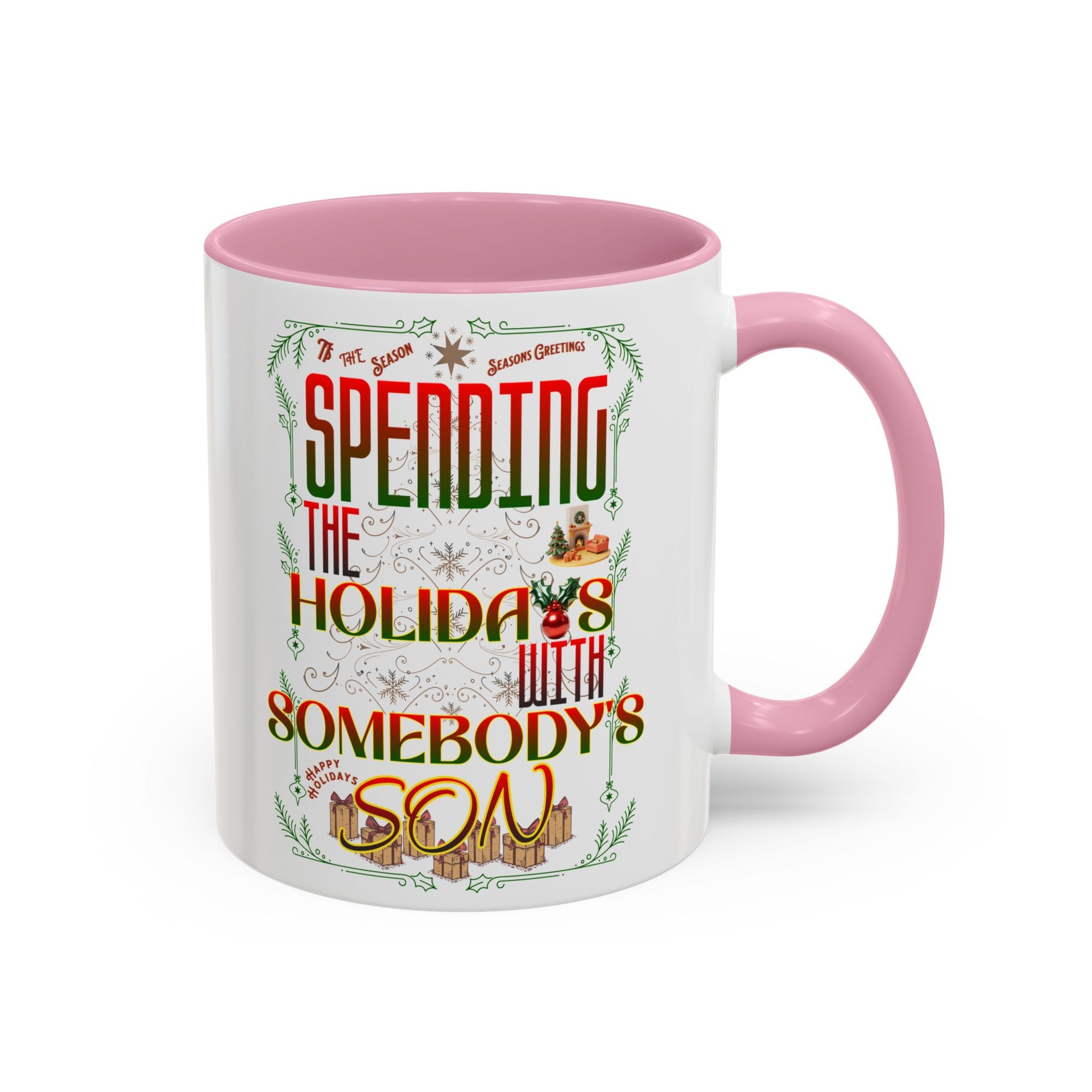 &quot;With Somebody&#39;s Son&quot; Holiday Coffee Mug (11oz/15oz)