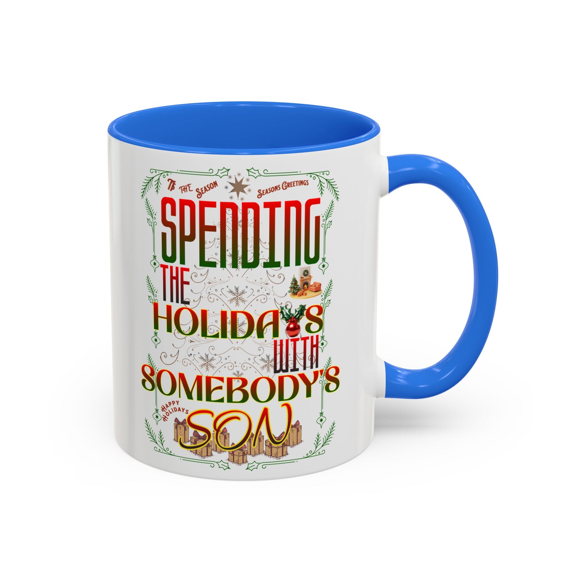&quot;With Somebody&#39;s Son&quot; Holiday Coffee Mug (11oz/15oz)