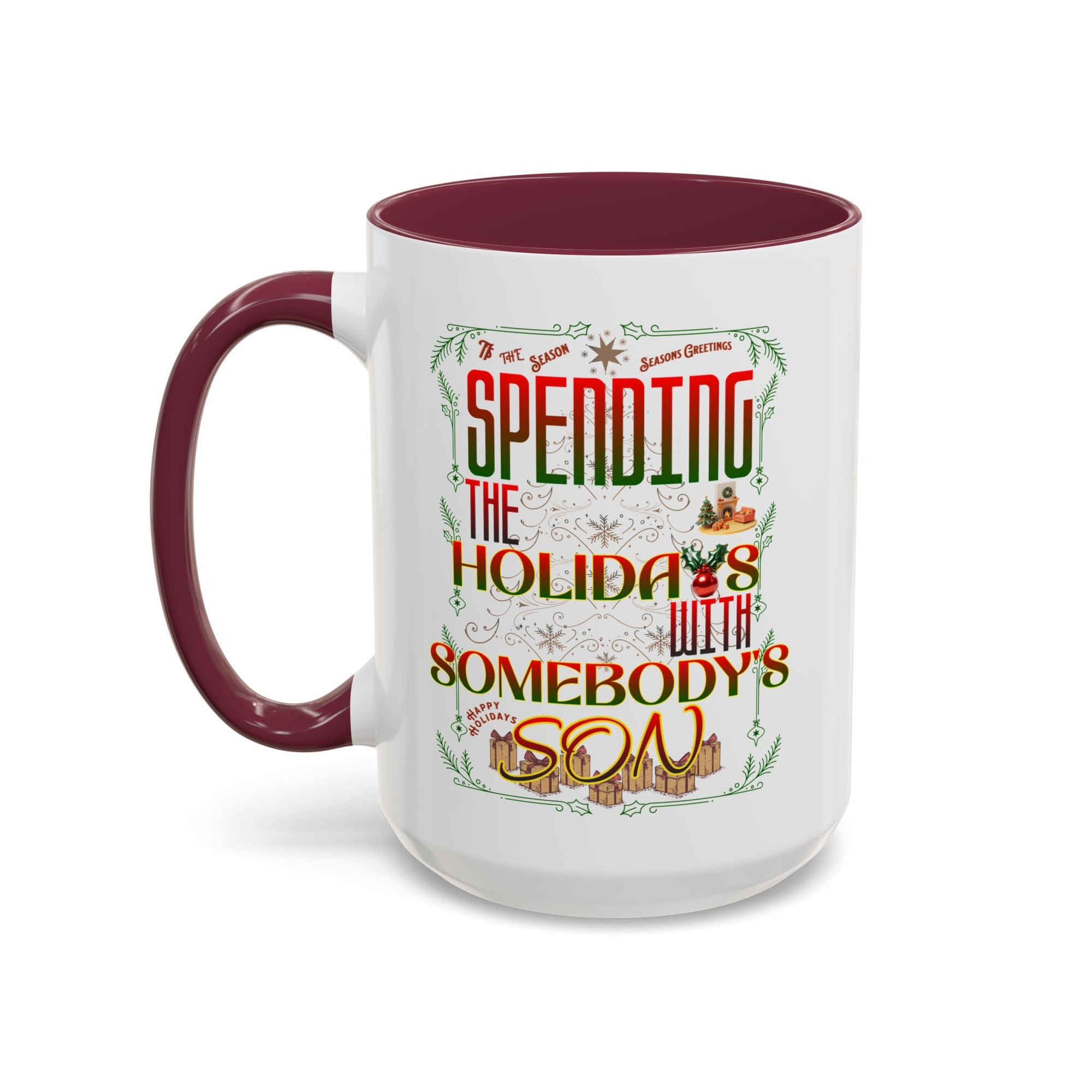 &quot;With Somebody&#39;s Son&quot; Holiday Coffee Mug (11oz/15oz)