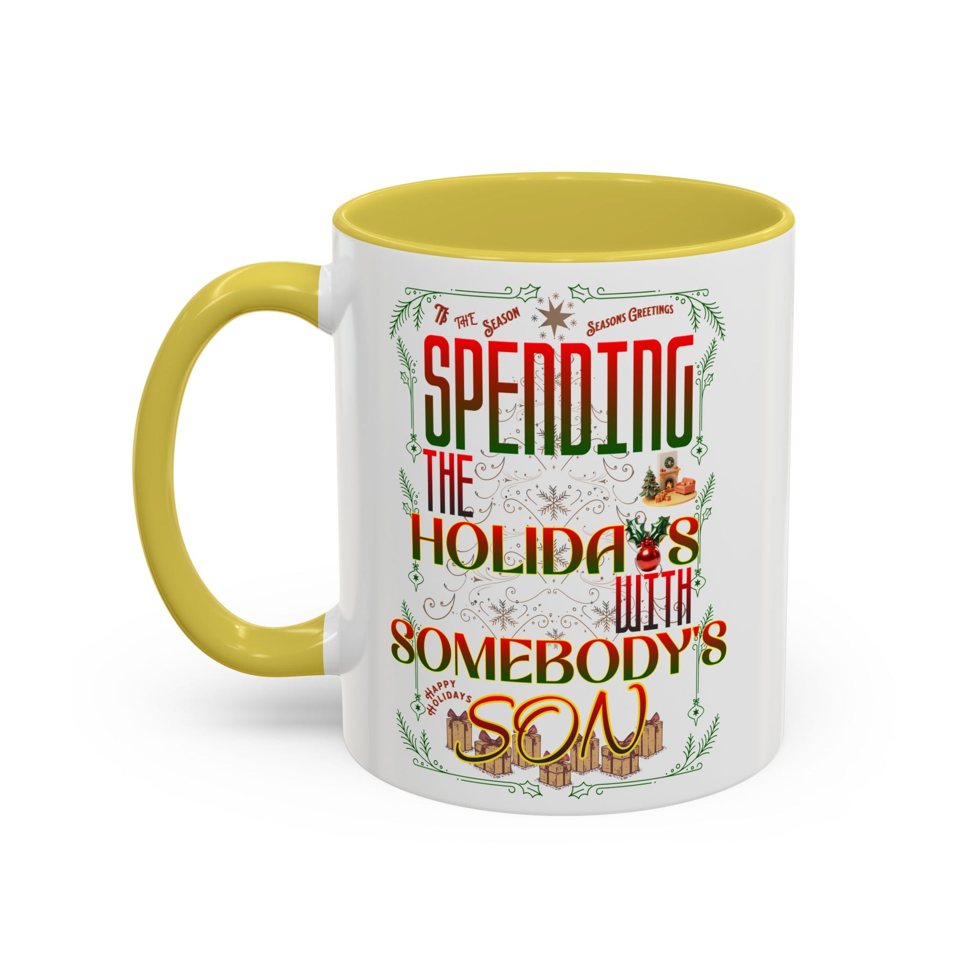 &quot;With Somebody&#39;s Son&quot; Holiday Coffee Mug (11oz/15oz)