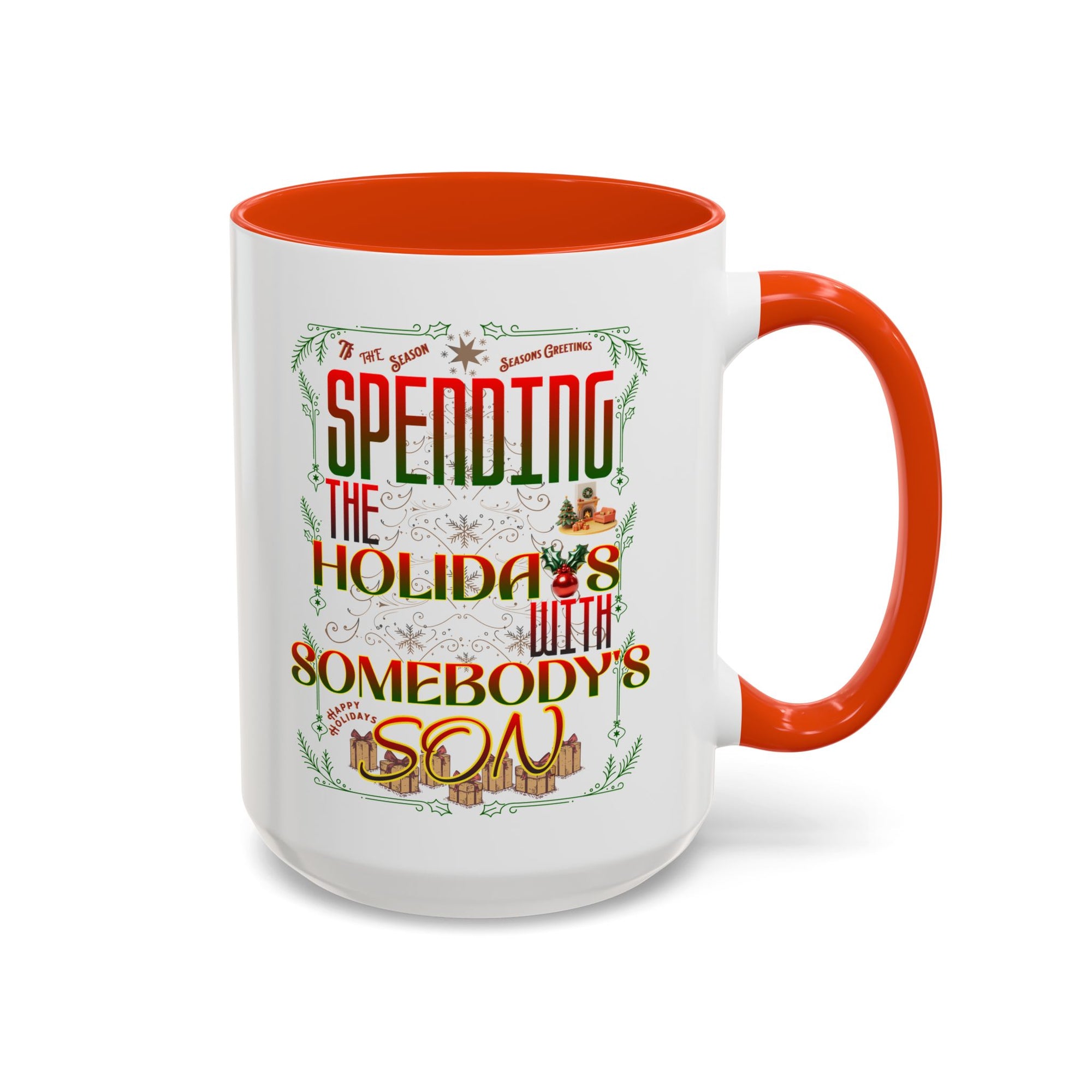 &quot;With Somebody&#39;s Son&quot; Holiday Coffee Mug (11oz/15oz)