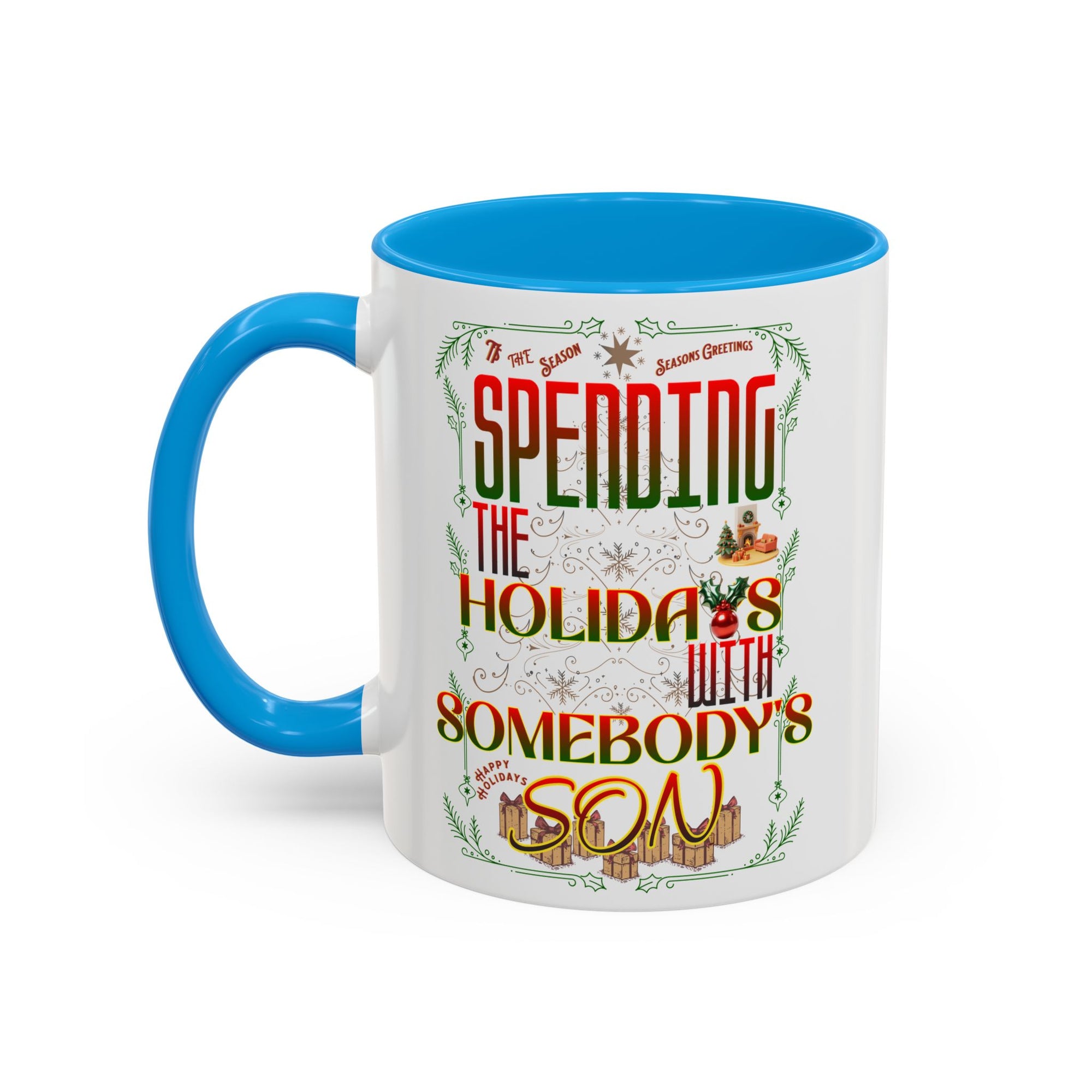 &quot;With Somebody&#39;s Son&quot; Holiday Coffee Mug (11oz/15oz)